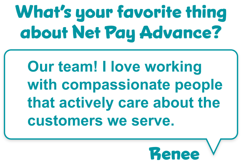 Question that asks "What's your favorite thing about Net Pay Advance?" with a quote from Renee McBride saying "Our team! I love working with compassionate people that actively care about the customers we serve."