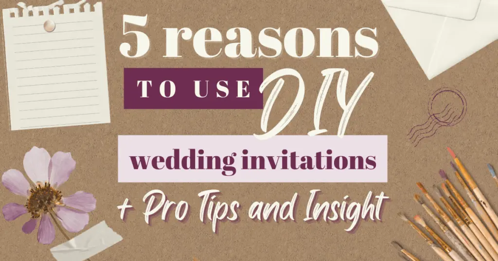 Diy materials on corkboard background that says "5 Reasons to use DIY Wedding Invitations + Pro Tips and Insight"