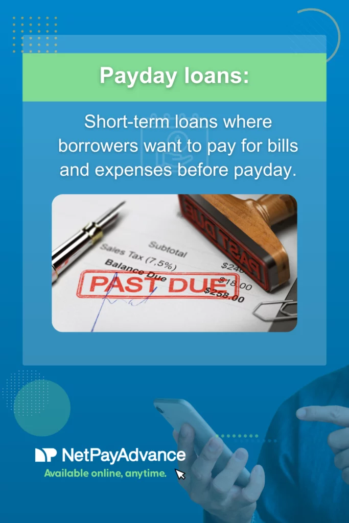 Blue background bears Net Pay Advance logo in white with these words just below in green font – Available online anytime. There is a translucent blue rectangle with a green panel at the top with the words – payday loans in white font. White text below this panel says short-term loans where borrowers want to pay for bills and expenses before payday. The image just below shows a past due bill placed on a deep brown table. The subtotal was $240 with sales tax (7.5%) $18.00 and balance due $258.00. Office supplies sits next to the past due bill.