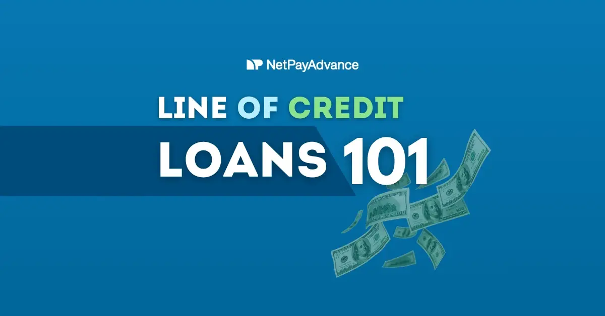 Net Pay Advance blog header graphic with title 'Line of Credit Loans 101' on a blue background with falling hundred-dollar bills.