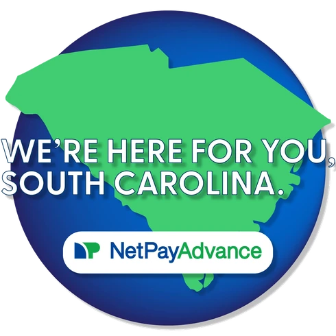 We're Here For You, South Carolina, Net Pay Advance badge with the South Carolina state outline in green over a blue circle